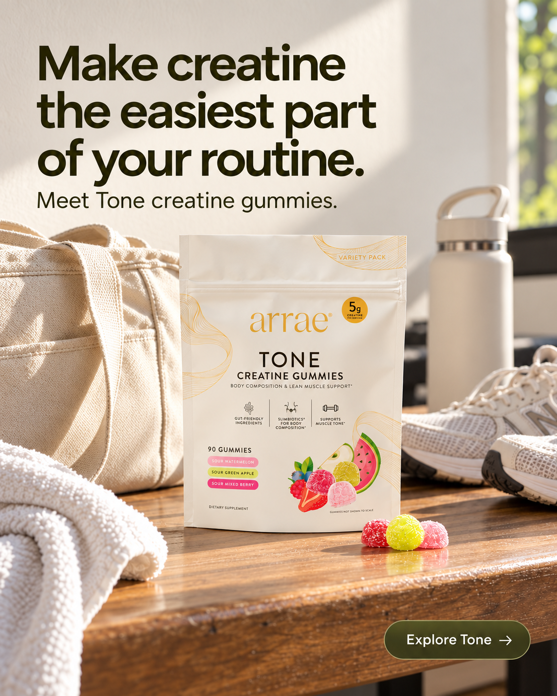 arrae Tone static ad: Make creatine the easiest part of your routine.